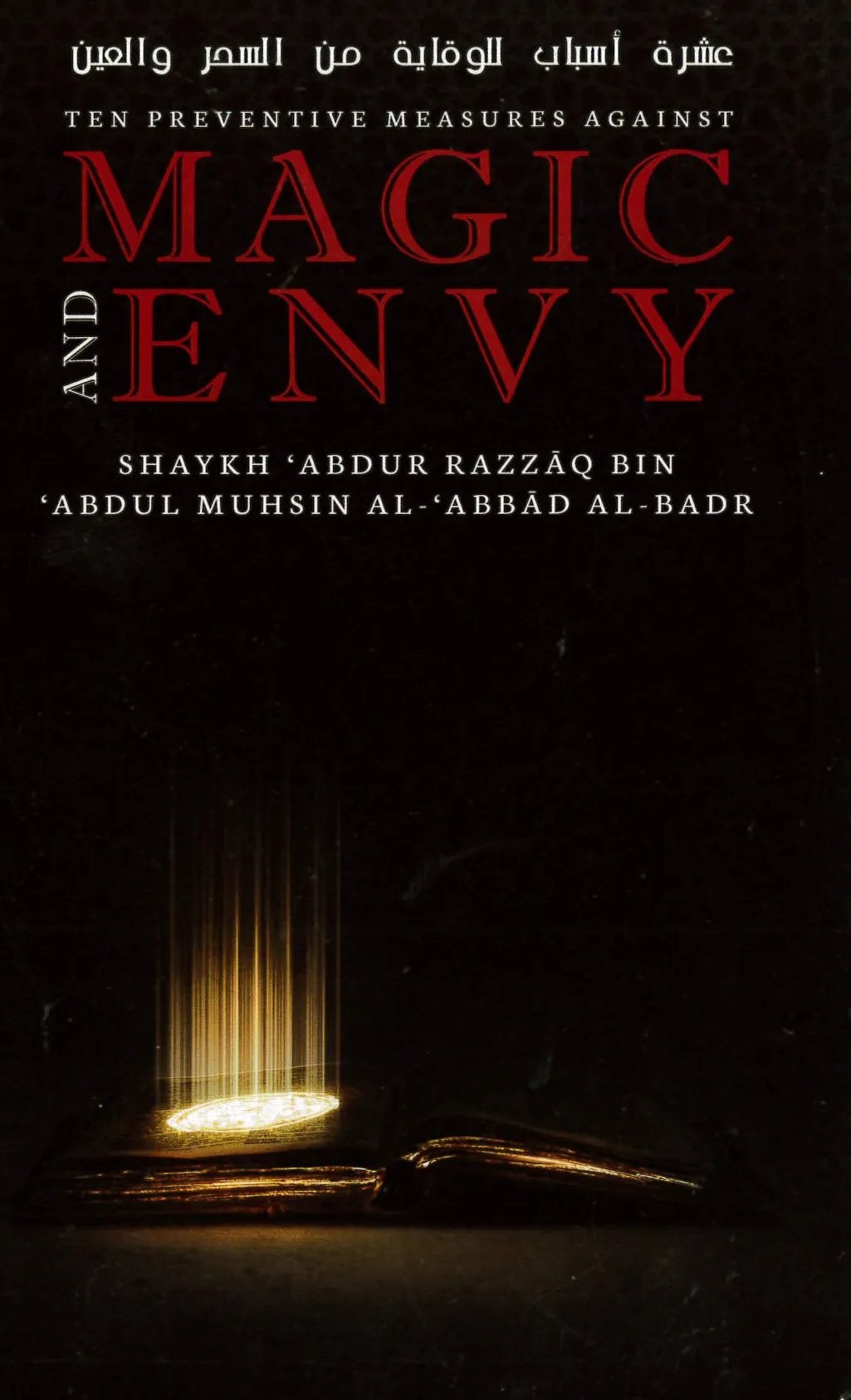Ten Preventive Measures against Magic and Envy - Shaykh Abdur Razzaq bin Abdul Muhsin Al Abbad Al Badr