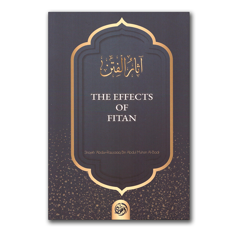 The Effects of Fitan - Shaykh Abdur Razzaq Ibn Abdul Muhsin Al-Abbad