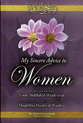 My Sincere Advice to Women - Umm Abdillah al-Waadiyyah