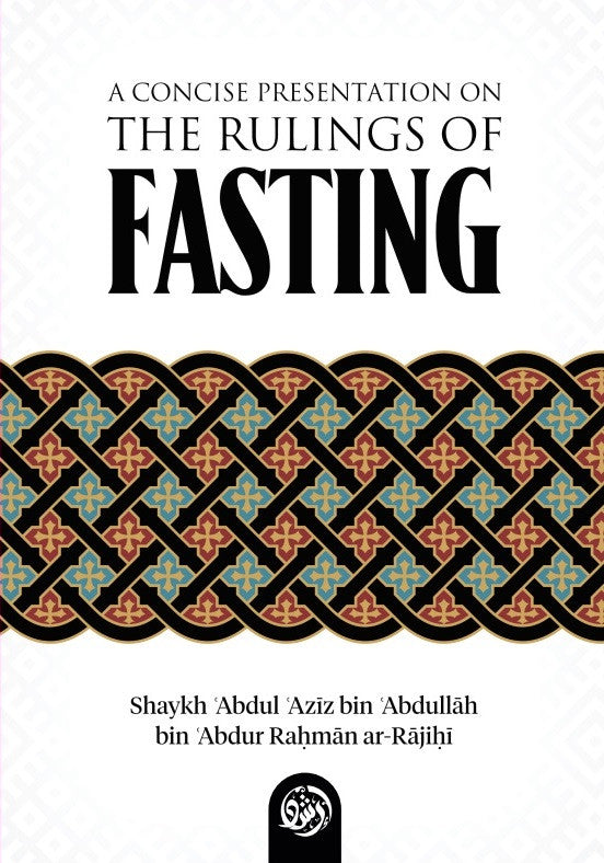 The Ruling Of Fasting - Shaykh Abdul Aziz bin Abdullah bin Abdur Rahman ar-Rajihi
