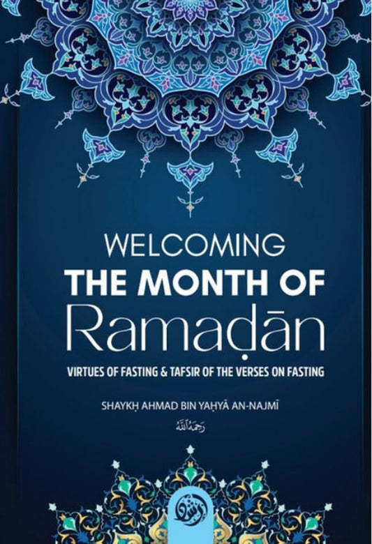 Welcoming The Month Of Ramadan - Shaykh Aḥmad Bin Yaḥya An-Najmi