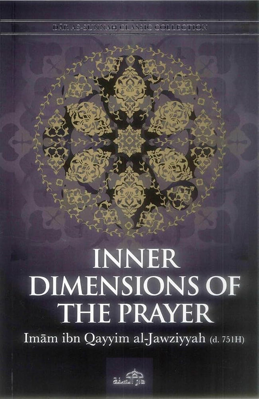 Inner Dimensions Of The Prayer - Imam Ibn Al-Qayyim Al-Jawziyyah