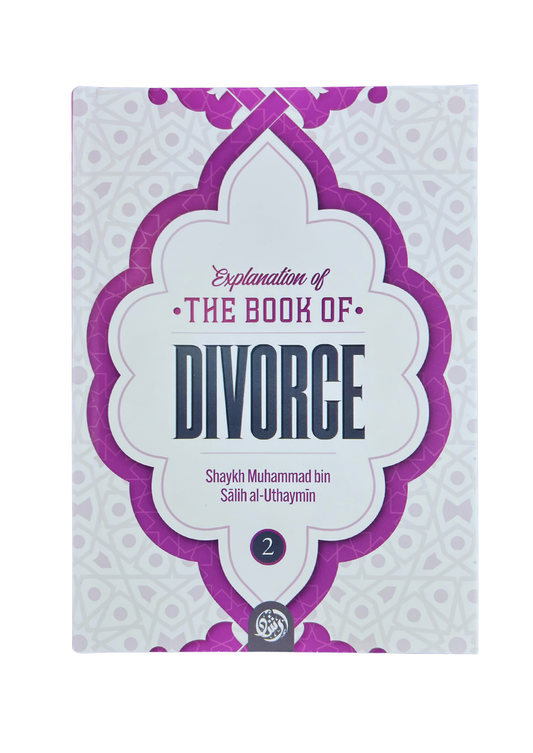 Explanation of The Book of Divorce Part 2 (3 Volume Set) - Shaykh Ibn Uthaymeen