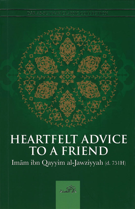 Heartfelt Advice To A Friend - Imam Ibn Qayyim al-Jawziyyah