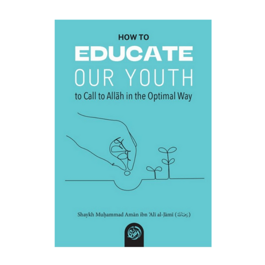 How to Educate our Youth to Call to Allah in the Optimal Way - Shaykh Muhammad Aman ibn Ali al-Jami