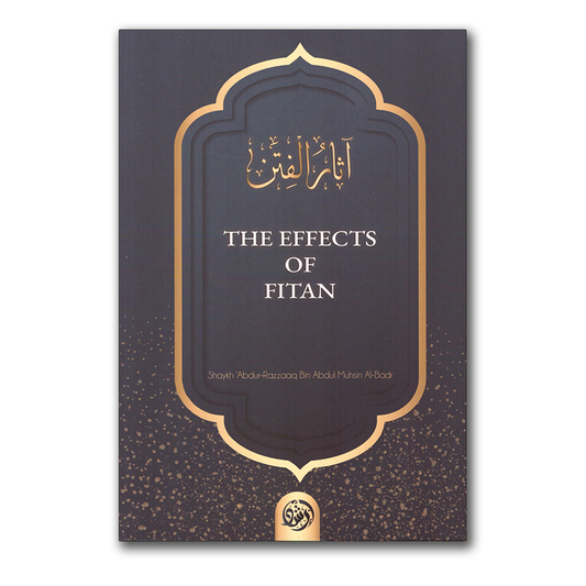 The Effects of Fitan - Shaykh Abdur Razzaq Ibn Abdul Muhsin Al-Abbad