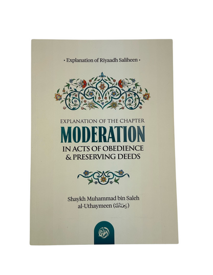 Moderation in acts of obedience & Preserving Deeds