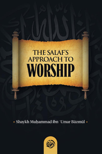 The Salaf's approach to Worship